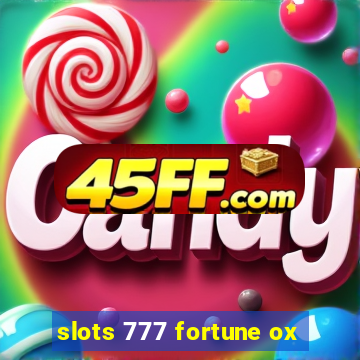 slots 777 fortune ox